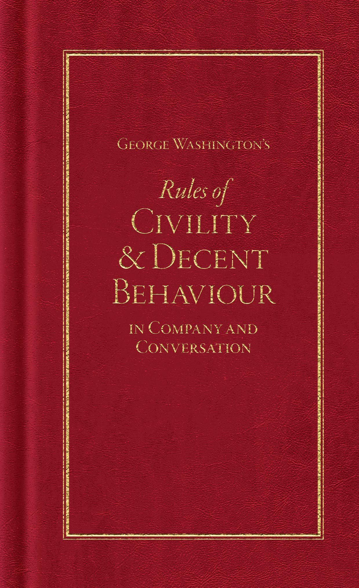George Washington's Rules of Civility and Decent Behaviour Applewood Books